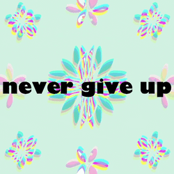 Never Give Up Kaleidoscope GIF
