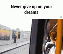 Never Give Up On Your Dreams GIF