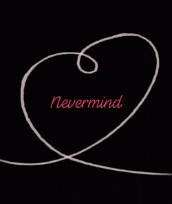 Nevermind Heart Clip GIF