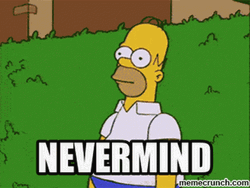 Nevermind I'm Leaving Homer Simpson GIF