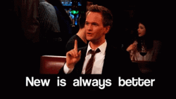 New Is Better Barney Stinson GIF
