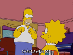 New Job Homer Lisa Simpson I Have One
