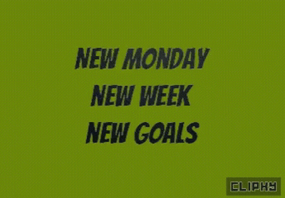 New Monday New Week New Goals GIF