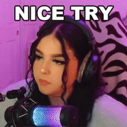 Nice Try Ashley Btw GIF