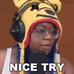 Nice Try AyChristene GIF