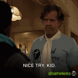 Nice Try Frank Gallagher Shameless GIF