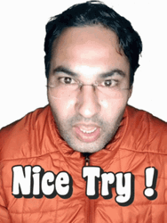 Nice Try Man In Orange Jacket GIF