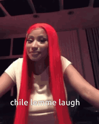Nicki Minaj Chile Lemme Laugh
