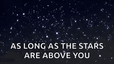 Night Sky With Stars As Long As The Stars Are Above You GIF