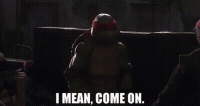 Ninja Turtle Standing In Dark Room Saying I Mean Come On GIF