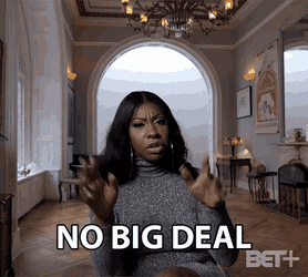 No Big Deal That Aint No Problem GIF