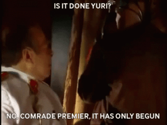No Comrade Premier It Has Begun GIF