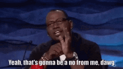 No From Me Dawg GIFs | GIFDB.com