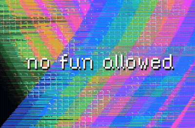 No Fun Allowed On Colorful Background GIF