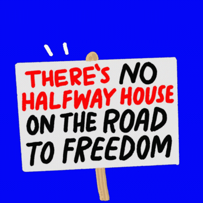 No Halfway House On The Road To Freedom GIF