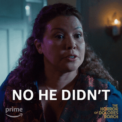 No He Didn'T Dolores Roach GIF