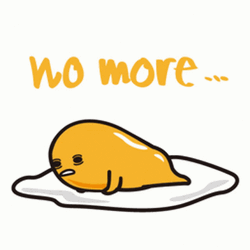 No More Gudetama Sticker GIF