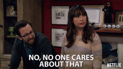 No One Cares About That GIF