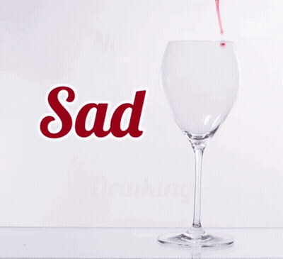 No Sad Drinking Sign With Wine Pouring GIF