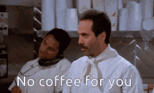 No Soup For You No Coffee GIF