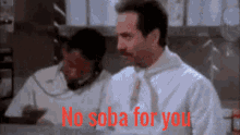 No Soup For You No Soba GIF