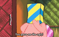 No This Is Patrick Giving The Ugly GIF
