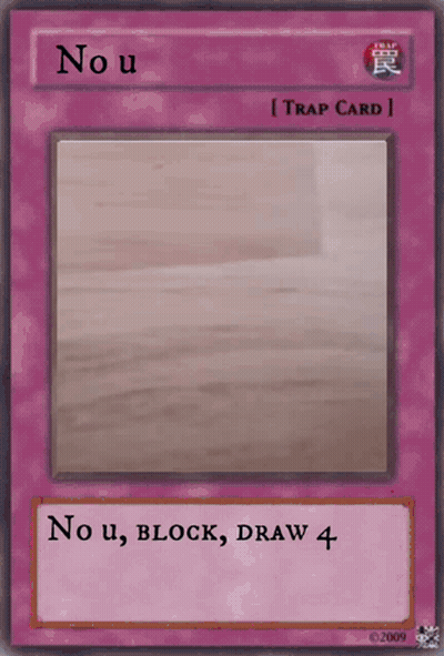 No U Trap Card Saying No U Block Draw 4 GIF