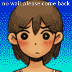 No Wait Please Come Back Omori GIF