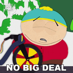 No Worries No Big Deal South Park GIF