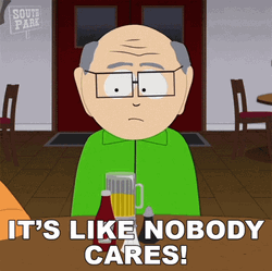 Nobody Cares Mr Garrison South Park GIF