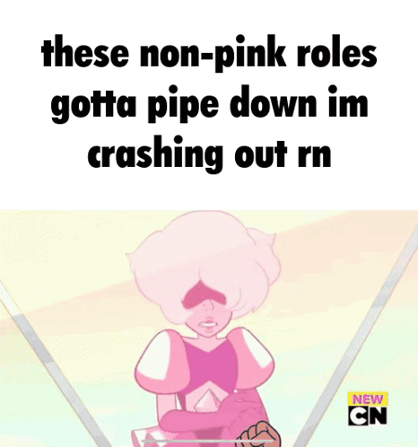 Non-Pink Roles Gotta Pipe Down Im Crashing Out Rn Cartoon GIF