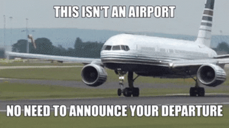 Not Airport No Need Announce Departure GIF