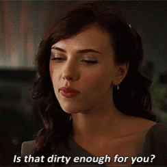 Not Dirty Enough I'll Soiled It GIF