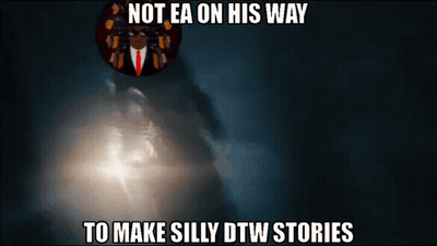 Not EA On Way To Make Silly DTW Stories GIF