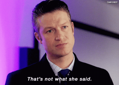 Not What She Said GIF