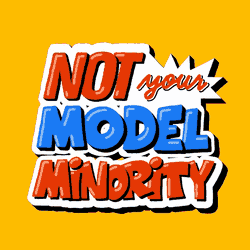 Not Your Model Minority Model Minority Myth GIF