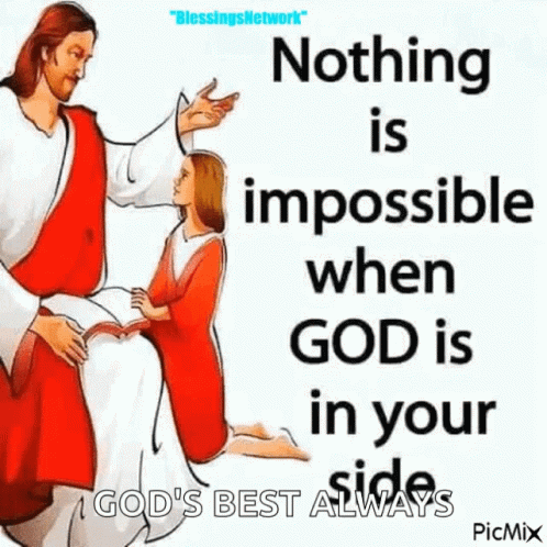 Nothing Is Impossible When God Is On Your Side God's Best Always GIF
