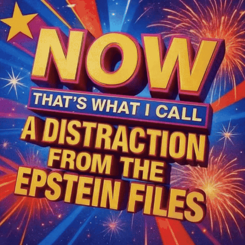 Now That's What I Call A Distraction From The Epstein Files Poster GIF