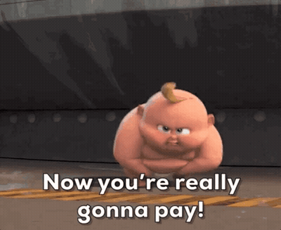 Now You're Really Gonna Pay