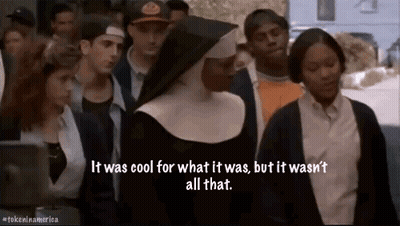 Nun It Was Cool For What It Was GIF