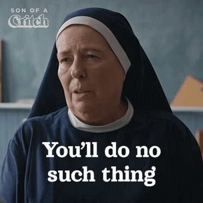 Nun Saying You'll Do No Such Thing GIF