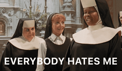 Nuns Saying Everybody Hates Me GIF