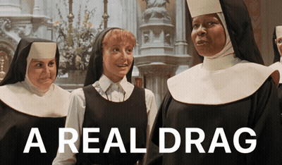 Nuns Standing Saying A Real Drag GIF