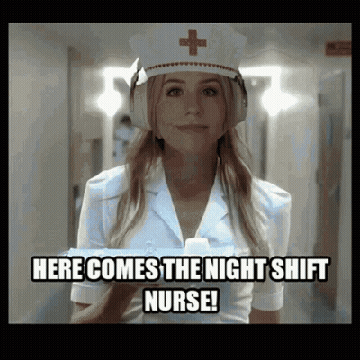 Nurse Holding Bottle Says Here Comes Night Shift GIF