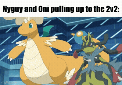 Nyguy And Oni Pulling Up To The 2V2 Pokemon Meme GIF