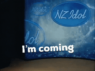 NZ Idol Sign I'm Coming
