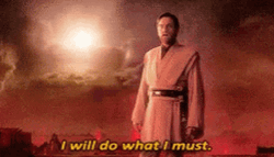 Obi Wan Kenobi Star Wars I Will Do What I Must GIF