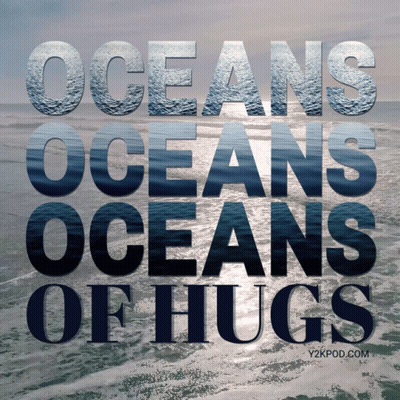 Oceans Oceans Oceans Oceans Oceans Oceans Of Hugs GIF