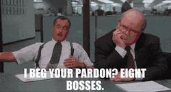 Office Space Milton Eight Bosses GIF
