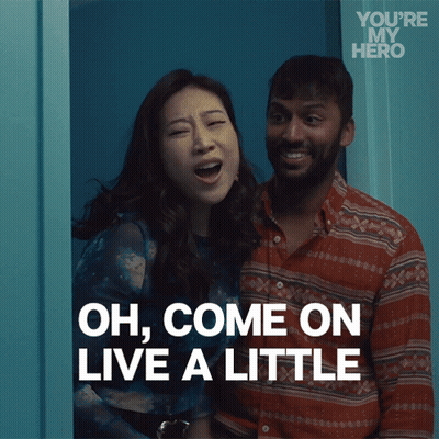 Oh Come On Live A Little GIF